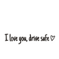 I Love You Drive Safe bilspegeldekal – begränsad tid, köp 1 få 1 gratis🎁